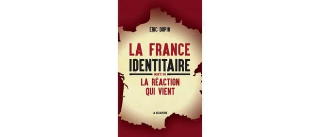 France identitaire Eric Dupin