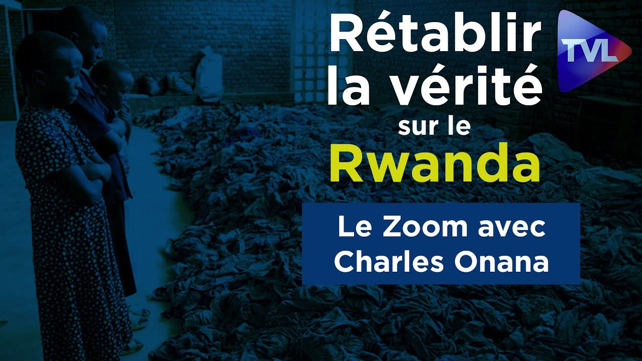 Rétablir la vérité sur le Rwanda