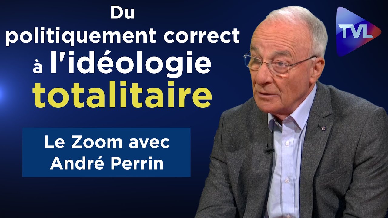 André Perrin. Du politiquement correct à l'idéologie totalitaire