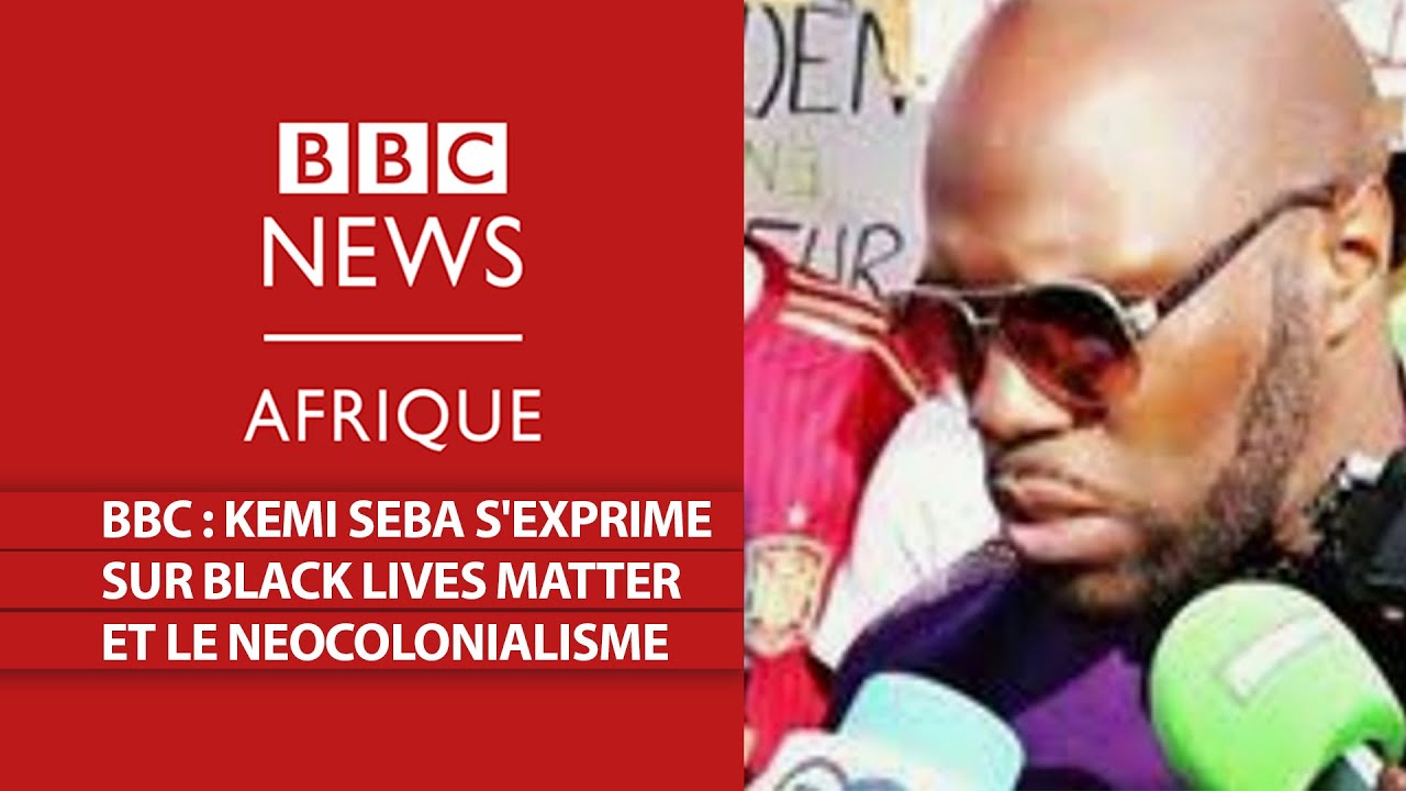 Kemi Seba s'exprime sur Black Lives Matter et le néocolonialisme