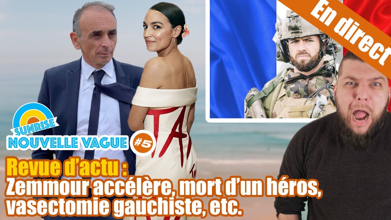 Nouvelle Vague #6. Zemmour accélère, mort d'un héros, vasectomie gauchiste& Revue d'actu