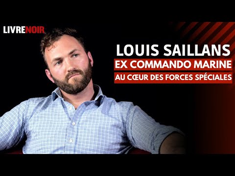 Au coeur des forces spéciales avec un ex commando marine, Louis Saillans