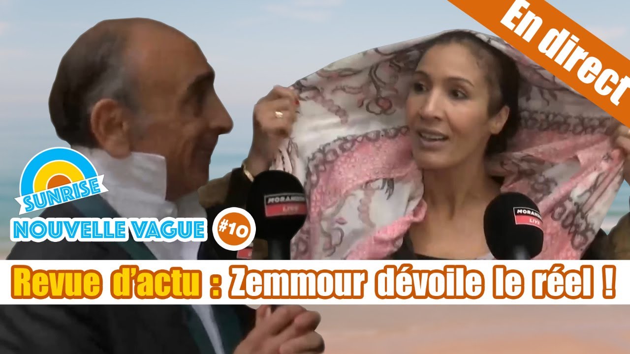 Nouvelle Vague #10 Zemmour dévoile le réel ! - Revue d'actu