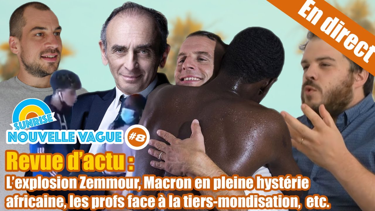 Nouvelle Vague #8 L'explosion Zemmour, Macron en transe africaine& Revue d'actu