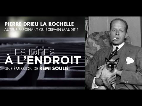 Les idées à l'endroit : « Pierre Drieu la Rochelle, auteur fascinant ou écrivain maudit ? »