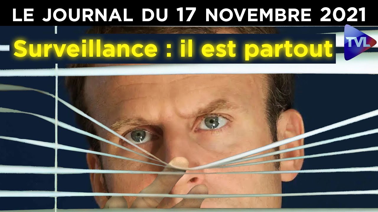 Macron et le contrôle des peuples - Journal de TVLibertés du mercredi 17 novembre 2021 [Vidéo]