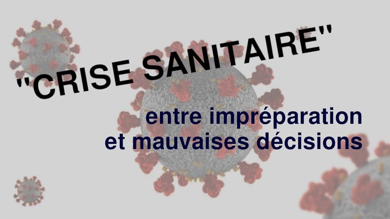 Entre impréparation et mauvaises décisions : retour sur la crise sanitaire&