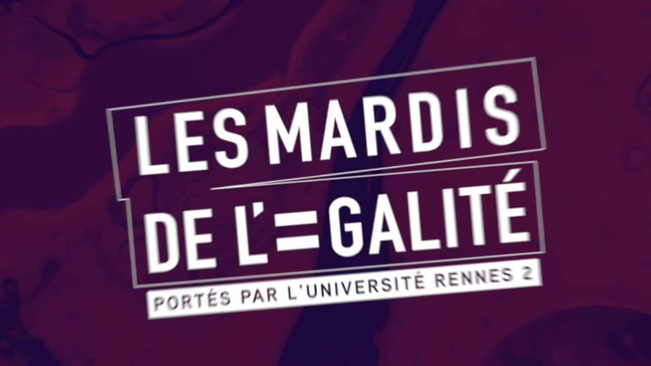 Les mardis de l'égalité. Quand l'Université de Rennes 2 fait la promotion de toutes les lubies d'extrême gauche et du wokisme