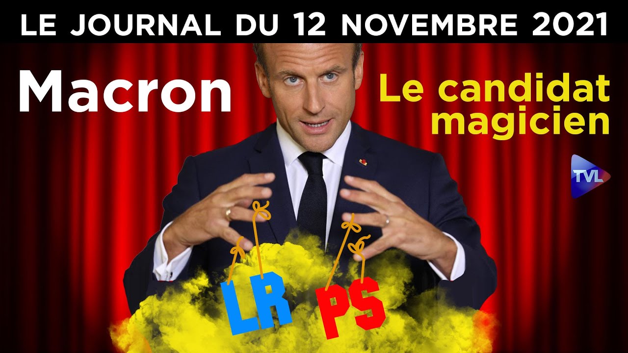 Macron : la campagne permanente - Le journal de TVLibertés du vendredi 12 novembre 2021 [Vidéo]