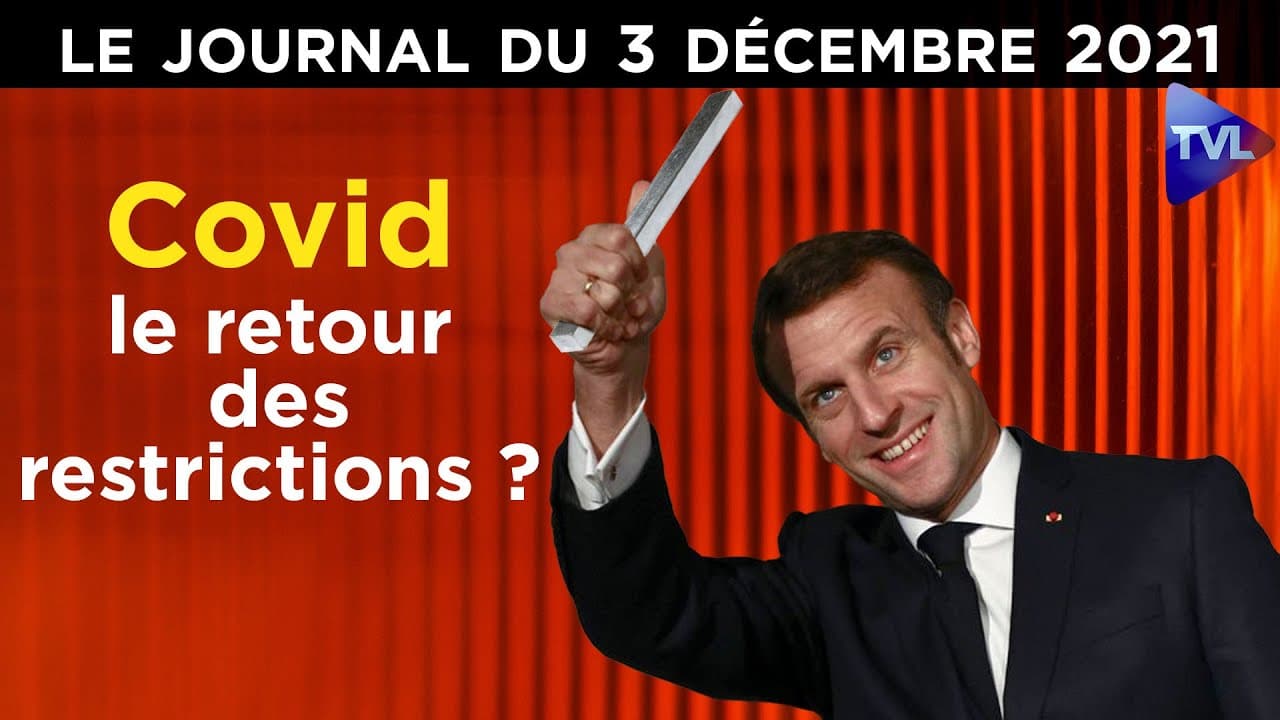 Covid : le retour des restrictions ? - Le JT de TVLibertés du vendredi 3 décembre 2021 [Vidéo]