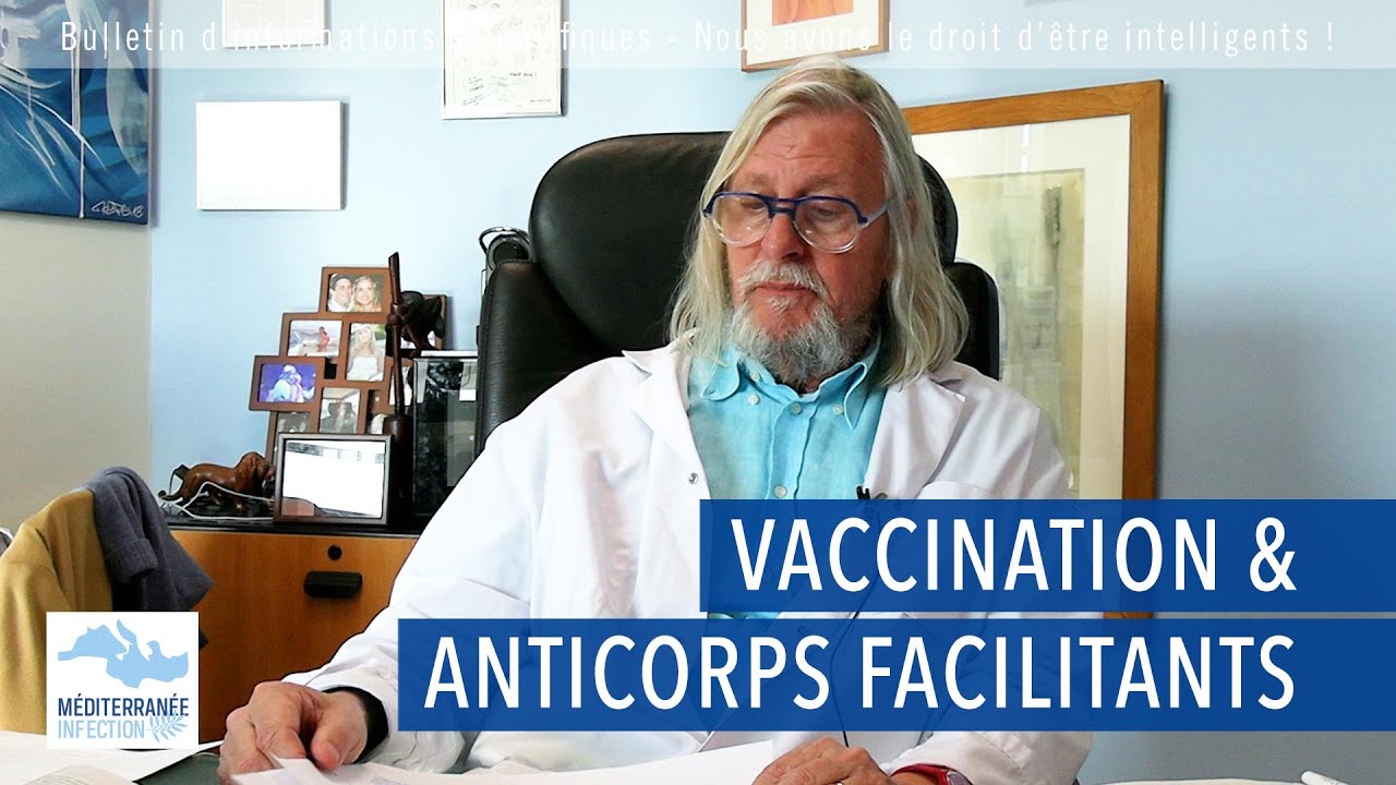 Covid-19. Vaccination et Anticorps facilitants, par le Professeur Raoult