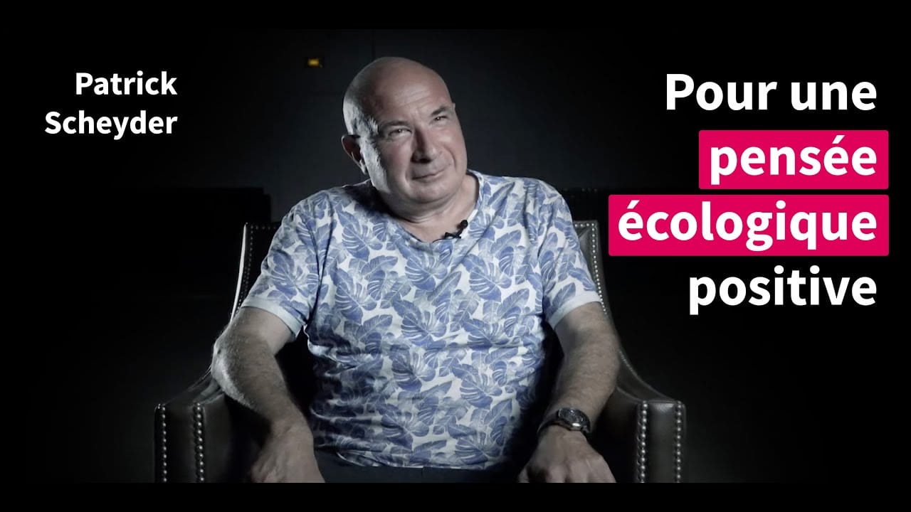 Une nouvelle pensée écologique, interview de Patrick Scheyder