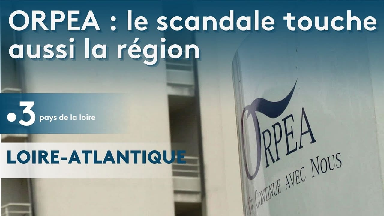 ORPEA : l'enquête sur les maisons de retraite touche la Loire-Atlantique
