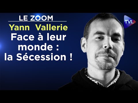 Face à leur monde : la Sécession ! Yann Vallerie invité de TV Libertés