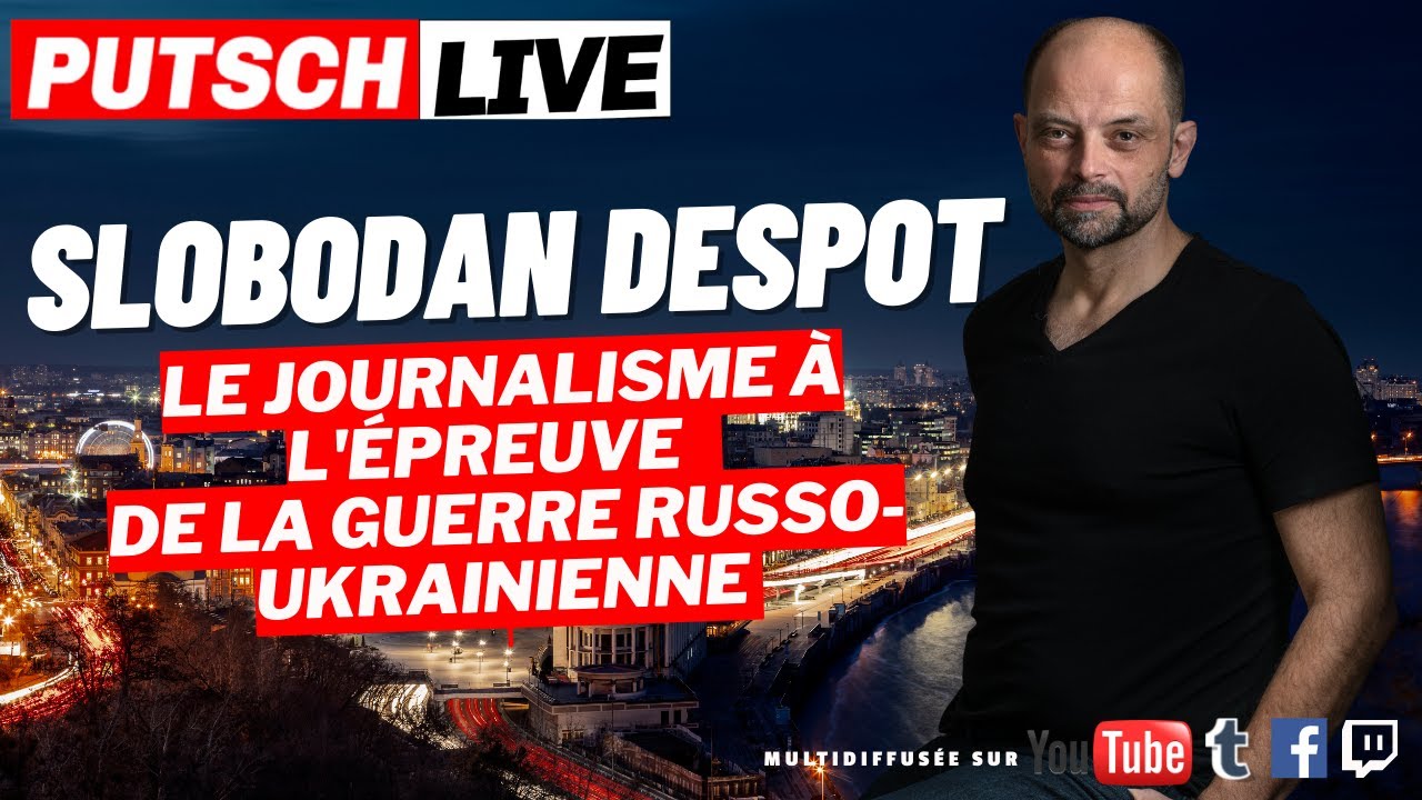 Slobodan Despot: le journalisme à l'épreuve de la guerre en Ukraine