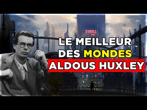 Aldous Huxley - Le meilleur des mondes