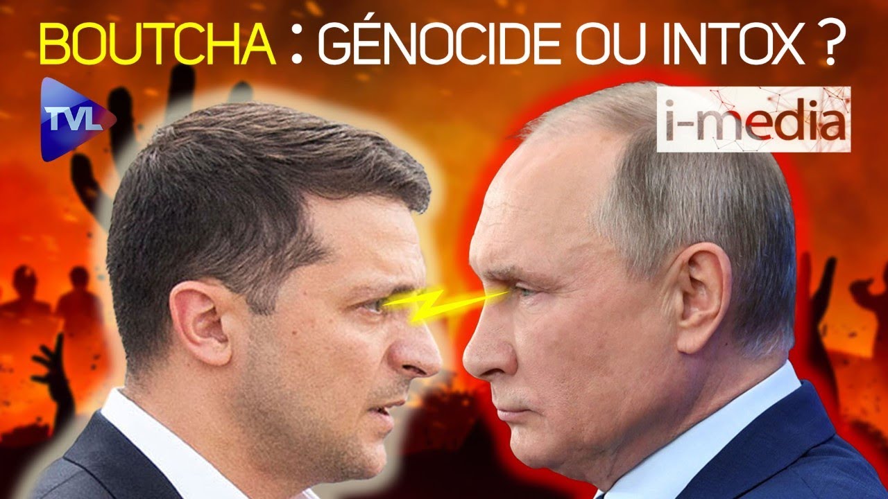 Boutcha : Génocide ou Intox ? (I-Média 390)