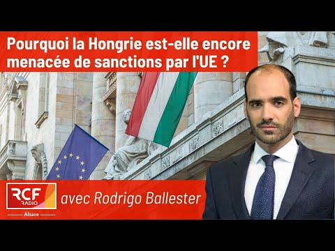 Pourquoi la Hongrie est-elle encore menacée de sanctions par l'UE ?