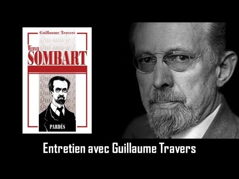 Werner Sombart et l'esprit du capitalisme (entretien avec Guillaume Travers)