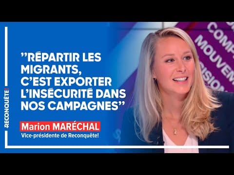 Marion Maréchal : « Répartir les migrants, c'est exporter l'insécurité dans nos campagnes »