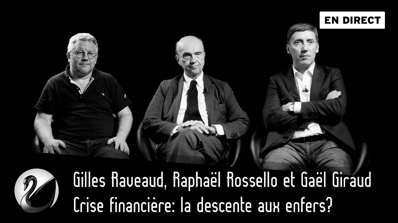 Crise financière: la descente aux enfers? Avec Gaël Giraud, Raphaël Rossello et Gilles Raveaud