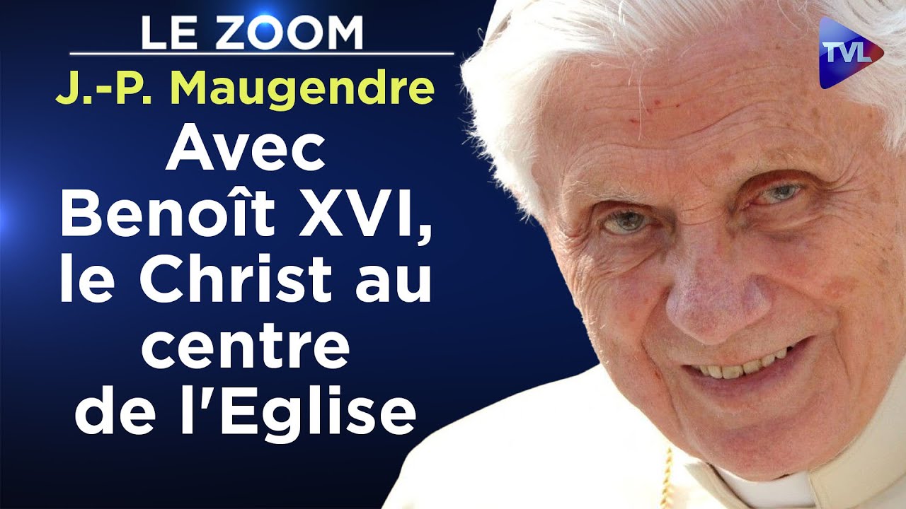 Jean Pierre Maugendre : Avec Benoît XVI, le Christ au centre de l'Eglise