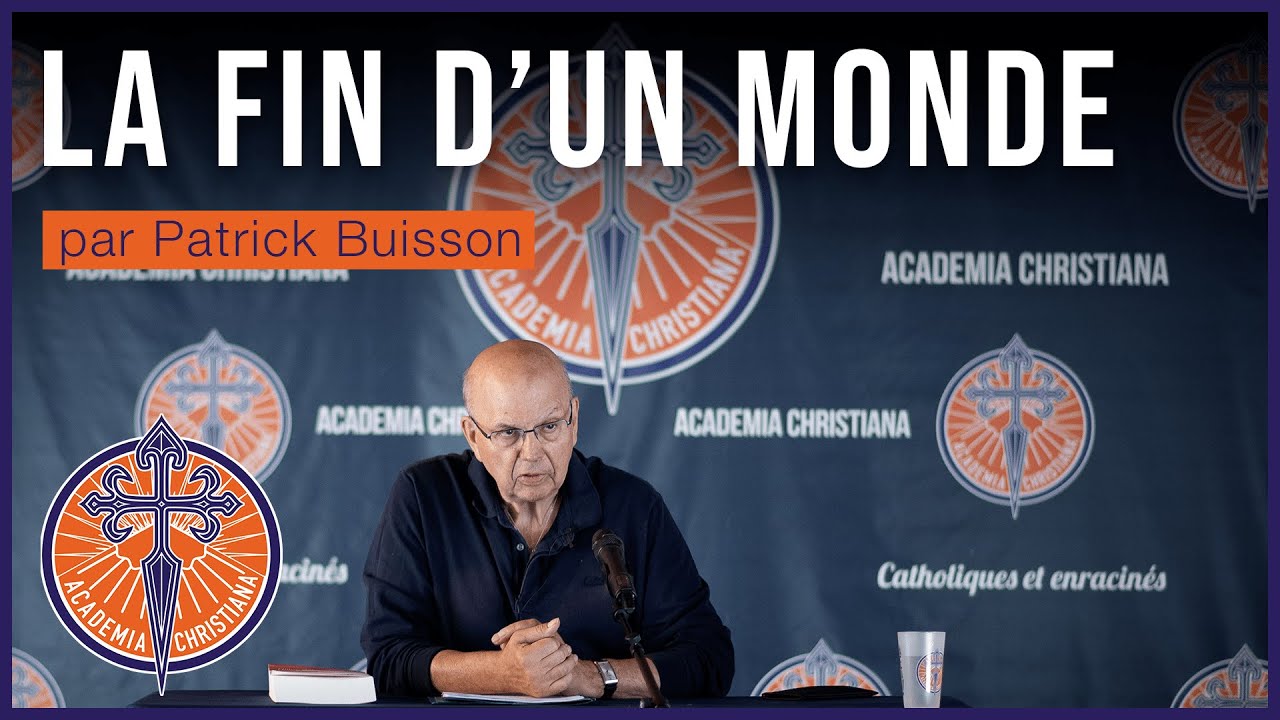 La Fin d'un monde, par Patrick Buisson (Conférence)