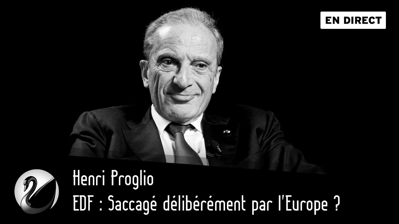 EDF : Saccagé délibérément par l'Europe ? Par Henri Proglio