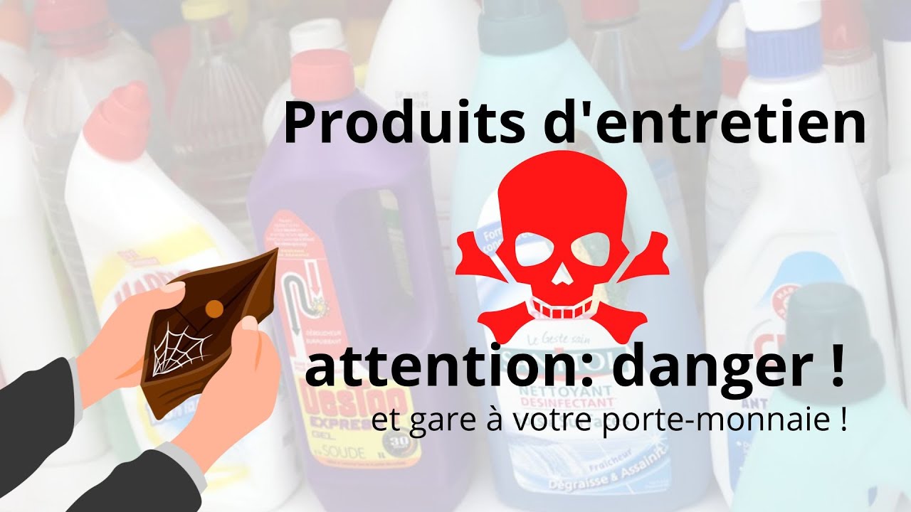 Produits d'entretien ménager : attention, danger (et pour votre porte-monnaie !)