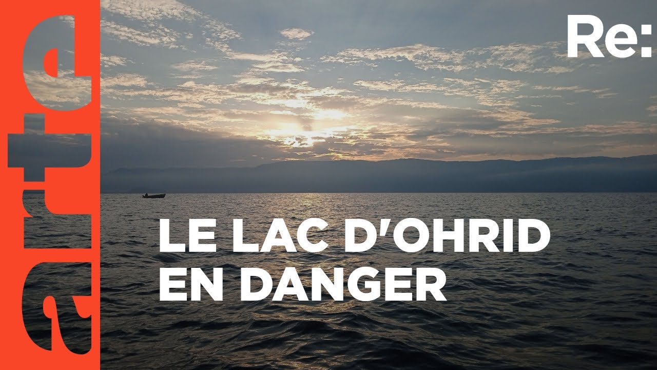 Le lac dOhrid, le plus ancien lac d'Europe en danger