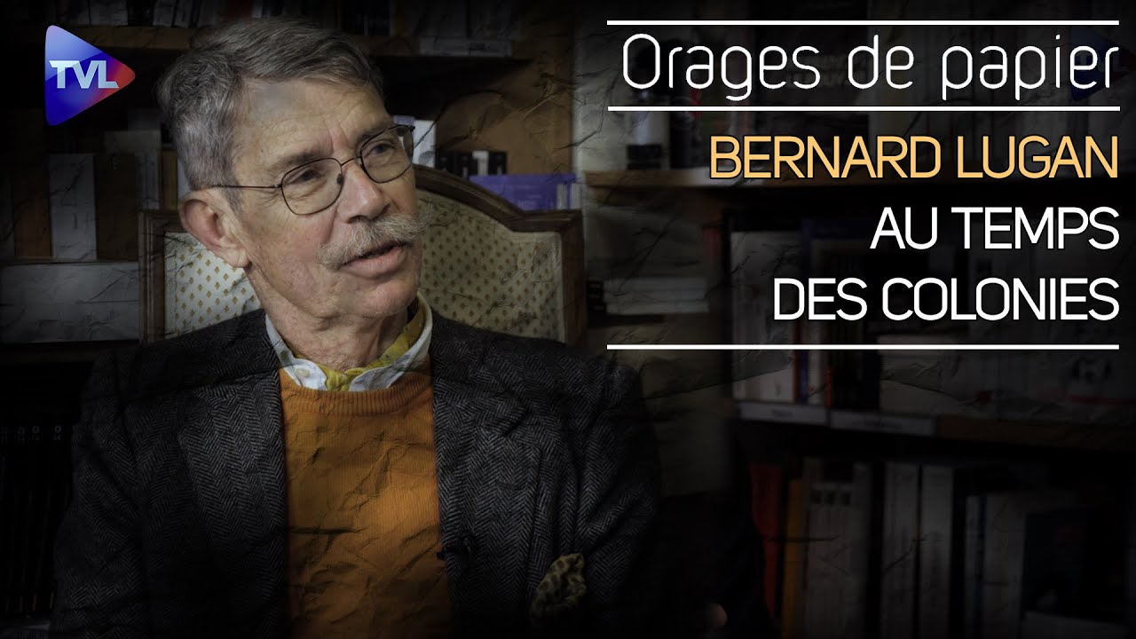 Au temps des colonies - Orages de papier avec Bernard Lugan