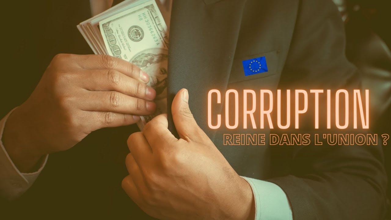 Europe : la CORRUPTION reine dans L'Union ?