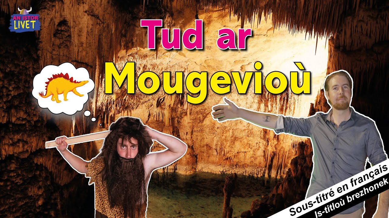 Tud ar mougevioù/ Les Hommes des cavernes - An Istor Livet